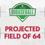 Field Of 64 Projections: Monday, May 24 • D1Baseball